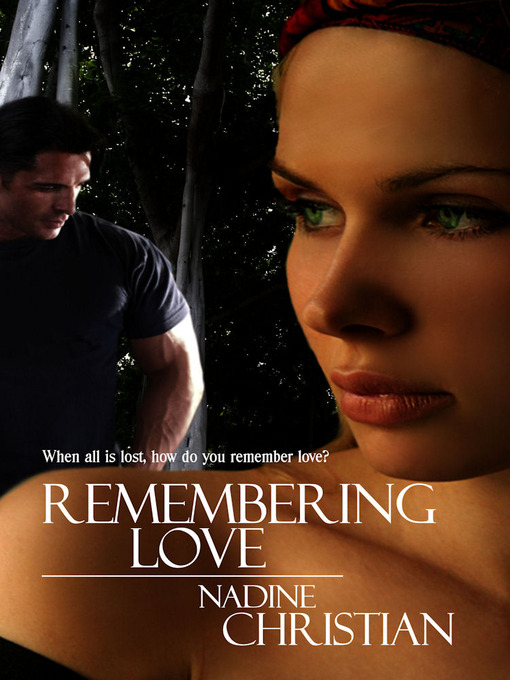Title details for Remembering Love by Nadine Christian - Available